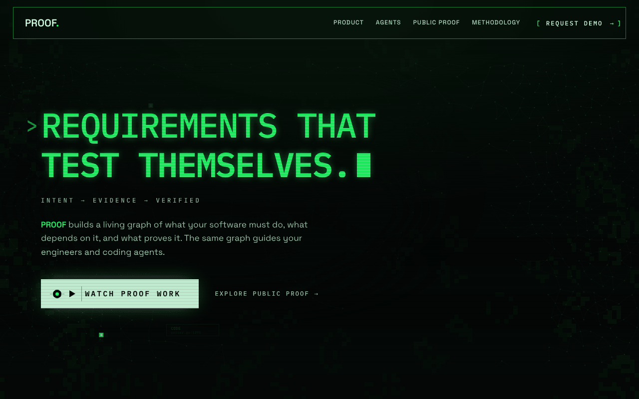 The living intent-graph: green-on-black phosphor with blinking cursor block; 'PROOF builds a living graph of what your software must do'.